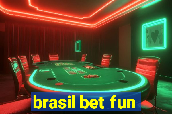 brasil bet fun